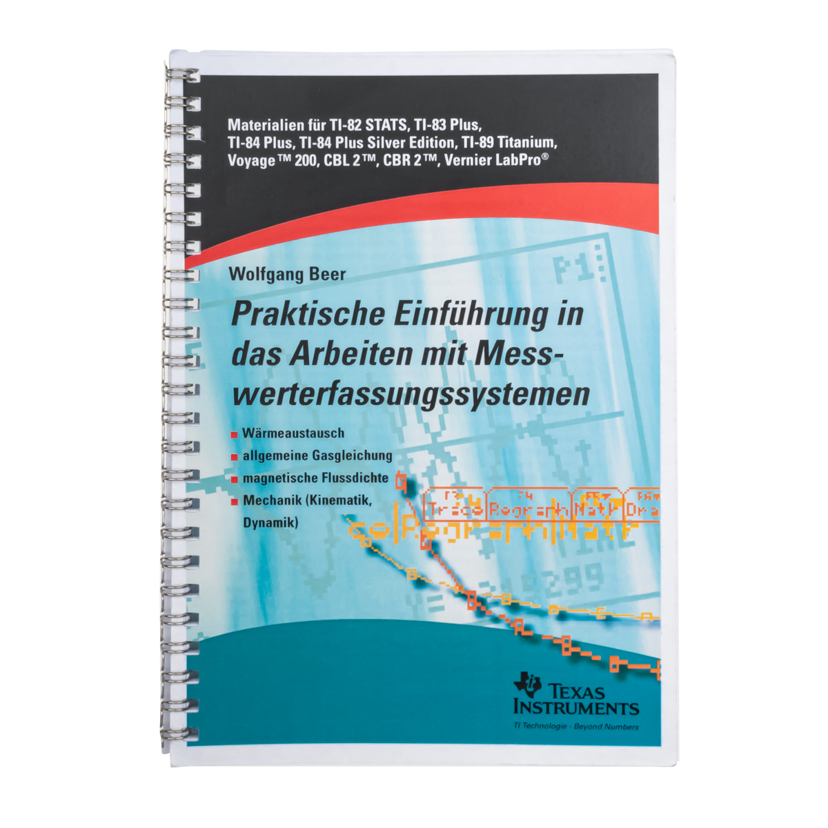 Praktische Einführung in das Arbeiten mit Messwerterfassungssystemen / Buch zur Arbeit mit Vernier Graphikrechnern von Texas Instruments / 90 Seiten