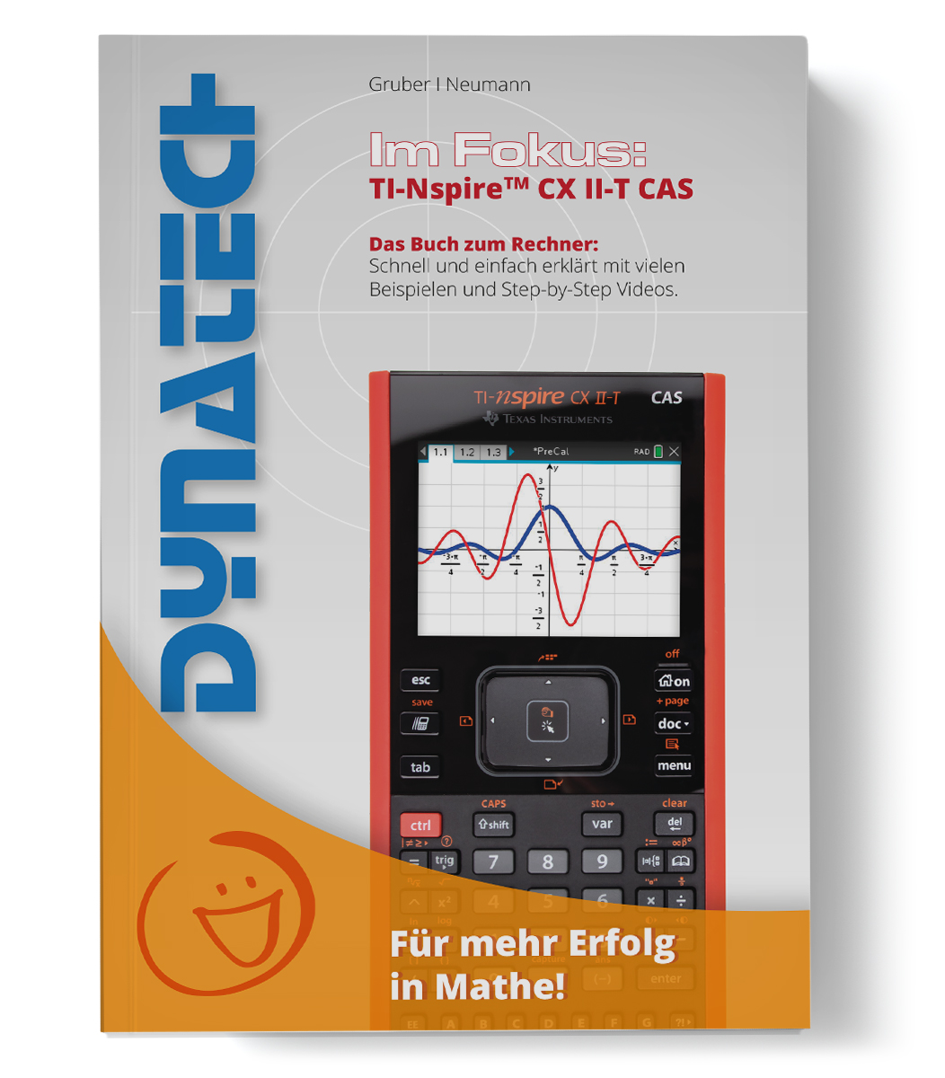 Im Fokus: TI-Nspire CX II-T CAS Arbeitsbuch - Schnell & einfach erklärt mit vielen Beispielen