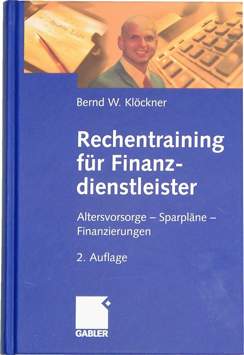 Rechentraining für Finanzdienstleister, 4. Auflage Altersvorsorge-Sparpläne-Finanzierungen