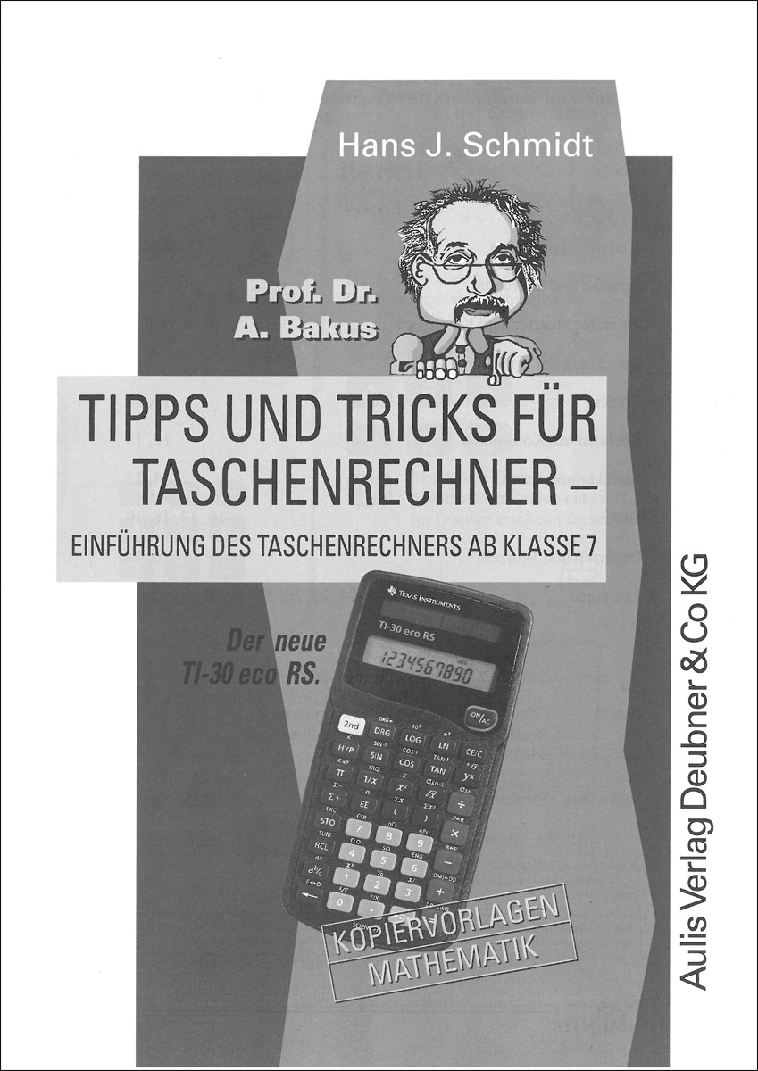 Dr.A.Bakus Tipps & Tricks für TI-30 eco RS Einführung des Taschenrechners ab Kl.7